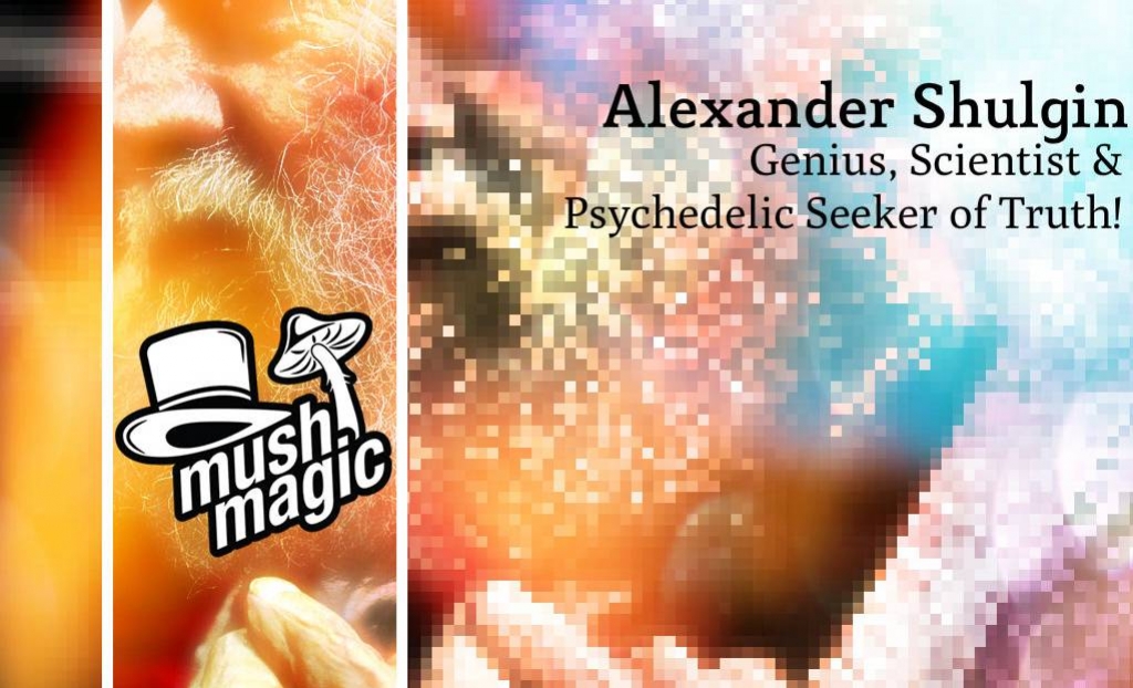 Alexander Shulgin: Genius, Scientist & Psychedelic Seeker of Truth! 