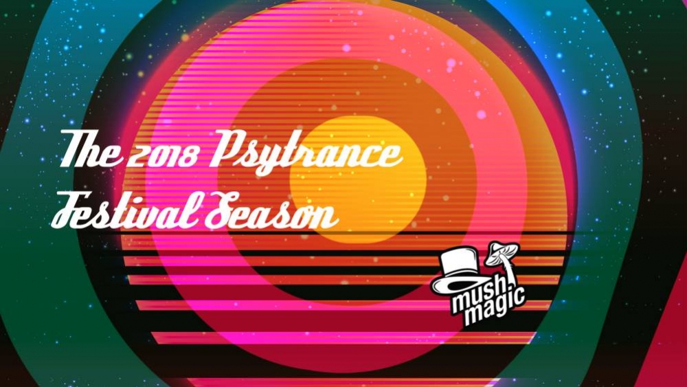 The 2018 Psytrance Festival Season